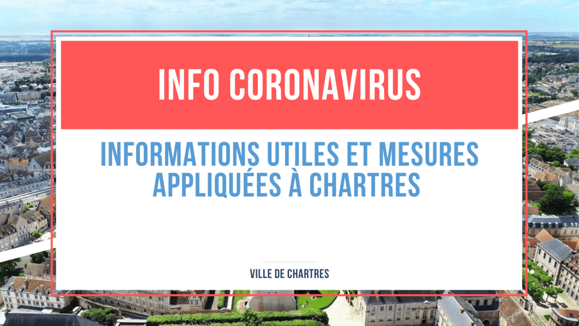 Info Coronavirus COVID-19 : informations utiles et mesures appliquées – Ville de Chartres