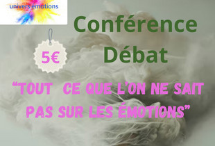 Tout ce que l'on ne sait pas sur les émotions - Conférence-débat de l'association Univers Emotions