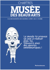 Livret-jeu du musée des Beaux-Arts pour les 6-10 ans – Ville de Chartres