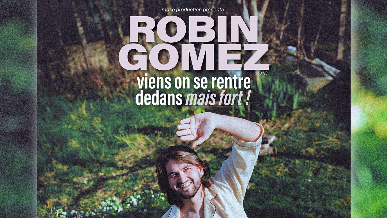 "Viens on se rentre dedans, mais fort !" de Robin Gomez